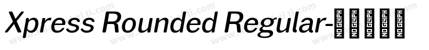 Xpress Rounded Regular字体转换
